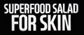 SUPERFOOD SALAD FOR SKIN